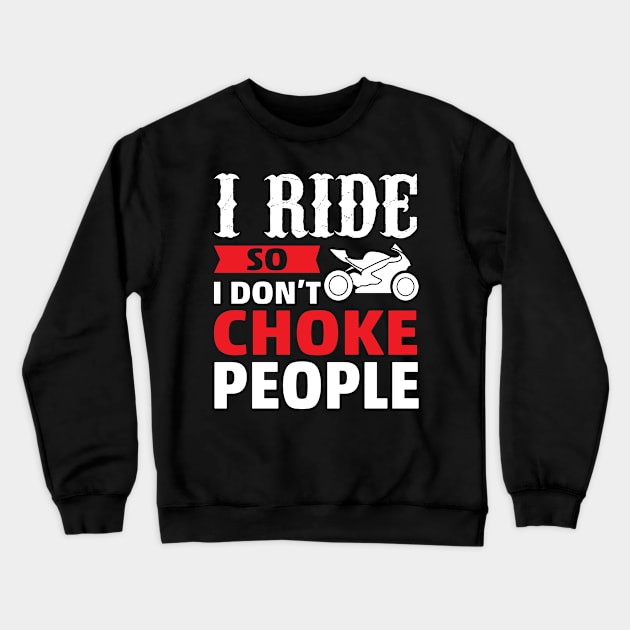 Motorcycle Quote - Biker Crewneck Sweatshirt by CRE4TIX